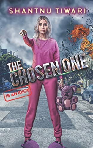 The Chosen One (Is an Idiot)