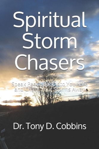 Spiritual Storm Chasers Speak Peace Back Into Your Life and Chase Your Storms Away