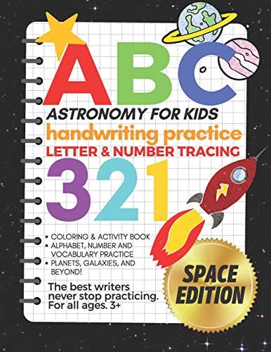Astronomy for Kids, Handwriting Practice Letter & Number Tracing (The Big Book of Letter Tracing and Coloring) Activity Book, Alphabet, Number and Vocabulary Practice - Planets, Galaxies and Beyond! Space Edition