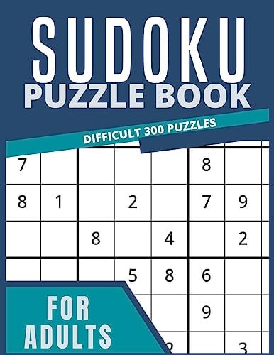 Difficult Sudoku Puzzle Book For Adults 300 Pages Giant Activity Books For Rainy Days Or Car Rides Activity And Puzzle Books For Adults To Enjoy All Ages