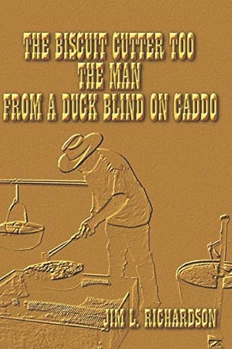 The Biscuit Cutter Too - The Man - From a Duck Blind on Caddo