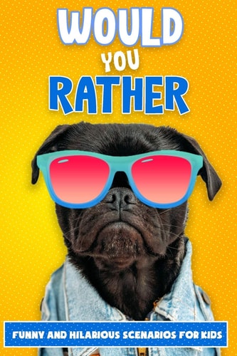 Would You Rather for Kids, Funny and Hilarious Scenarios For Whole Family, Game Book Gift, Challenging, 100 Silly, Interactive and Crazy Scenarios, Stuffers Volume 1