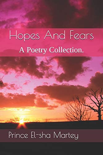 Hopes And Fears A Poetry Collection.