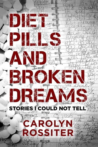 Diet Pills and Broken Dreams Stories I Could Not Tell