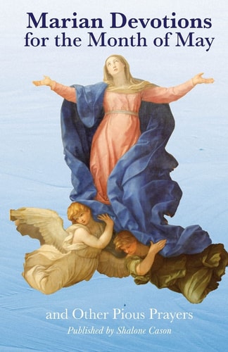 Marian Devotions for the Month of May And Other Pious Prayers