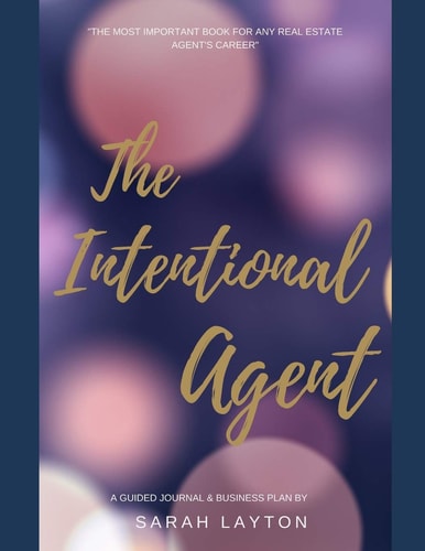 The Intentional Real Estate Agent Journal