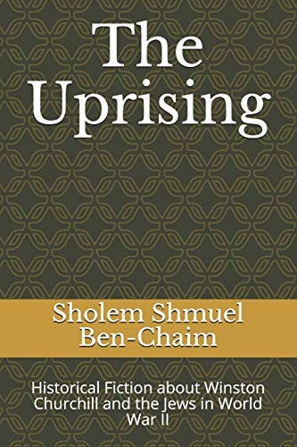 The Uprising Historical Fiction about Winston Churchill and the Jews in World War II