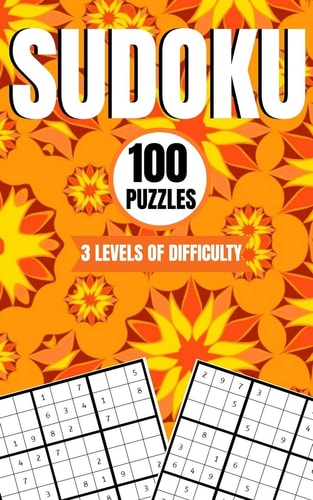 Sudoku 100 Puzzles 3 Levels Of Difficulty Easy, Medium and Hard 9x9 Brain Sudoku Activity Game Book With Answers For Kids Teens Adults and Seniors