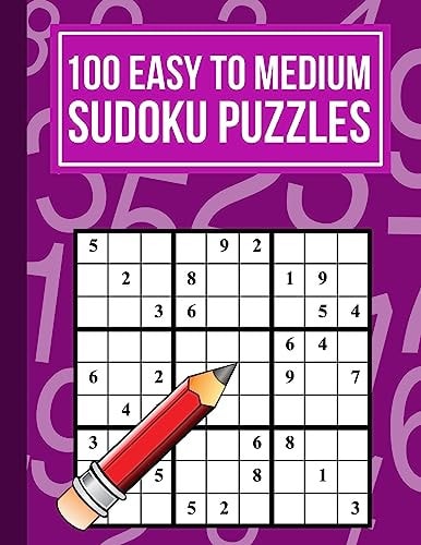 100 Easy to Medium Sudoku Puzzles One Puzzle Per Page in Easy to Read Print