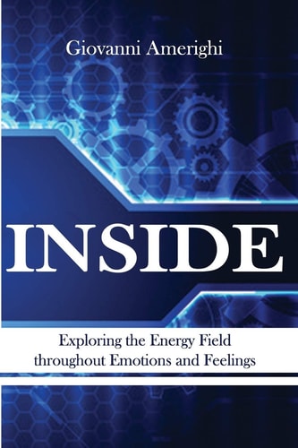 Inside Exploring the Energy Field Throughout Emotions and Feelings