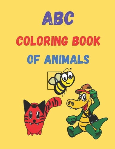 ABC Coloring Book Of Animals Activity Book for Kids to Learn the English Alphabet Letters, Age 4-8, Preschool Book.