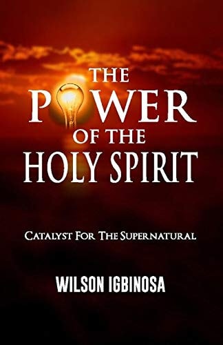 The Power of the Holy Spirit Catalyst for the Supernatural