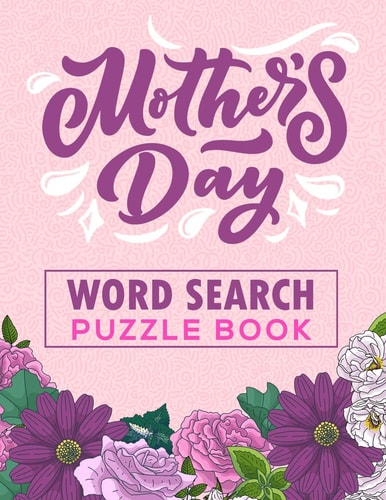 Mother's Day Word Search Puzzle Book 500 Word Search Puzzles for Mom