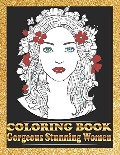Gorgeous Stunning Women Coloring Book Pretty Women Portraits Coloring Book Beautiful Girls Faces, Models, Coloring Books for Adults