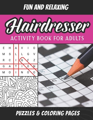 Hairdresser Activity Book For Adults Hairstylist Puzzle Book Brain Games Coloring Pages Workbook