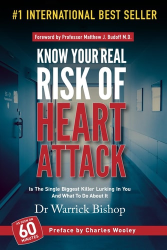 Know Your Real Risk of Heart Attack Is The Single Biggest Killer Lurking In You And What To Do About It