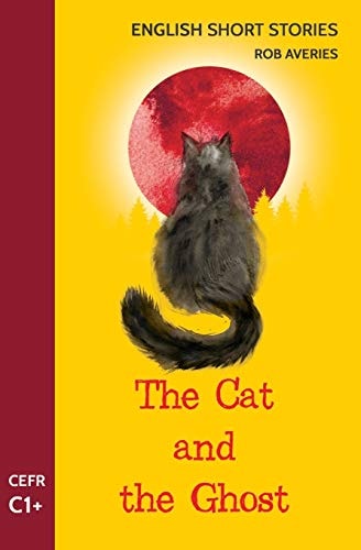 English Short Stories The Cat and the Ghost (CEFR Level C1+)