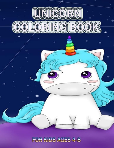 Unicorn Coloring Book for Kids Ages 4-8 Adorable Coloring Book with Cute and Beautiful Collection of 30 Unicorns (kids Should Have Fun!!! )