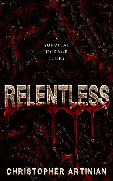 Relentless: A survival horror story