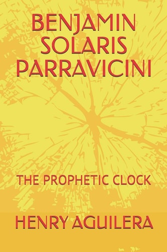 Benjamin Solaris Parravicini The Prophetic Clock