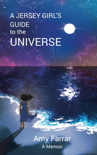 A Jersey Girl's Guide to the Universe A Memoir