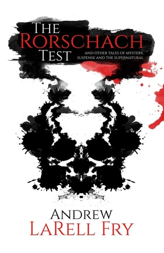 The Rorschach Test And Other Tales of Mystery, Suspense and the Supernatural
