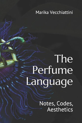 The Perfume Language Notes, Codes, Aesthetics