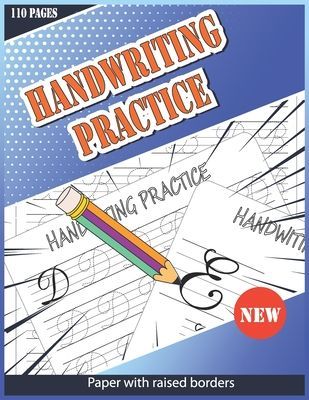 Handwriting Practice Paper With Raised Borders: 110 Lowercase Letters Handwriting Practice Paper With Raised Borders and Multiple Pages for Each Letter For More Practice And Good Tracing Experience.