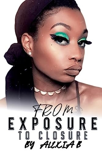 From Exposure To Closure