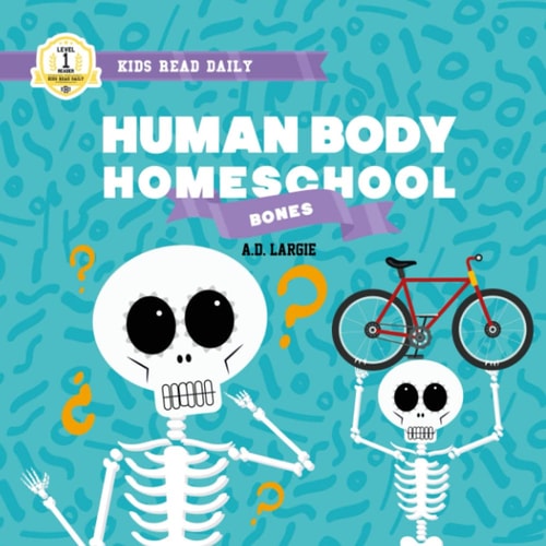 Human Body Homeschool Bones: I Can Read Books Level 1