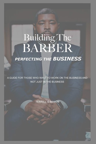 Building The Barber Perfecting the Business