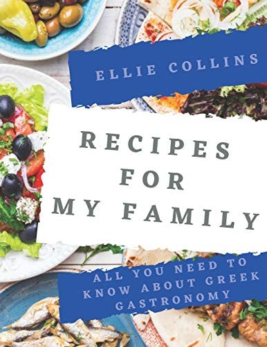 Recipes For My Family All You Need To Know About Greek Gastronomy