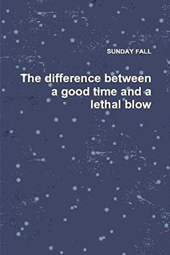 The Difference Between a Good Time and a Lethal Blow