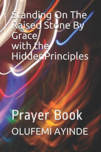 Standing On The Raised Stone By Grace with the Hidden Principles Prayer Book