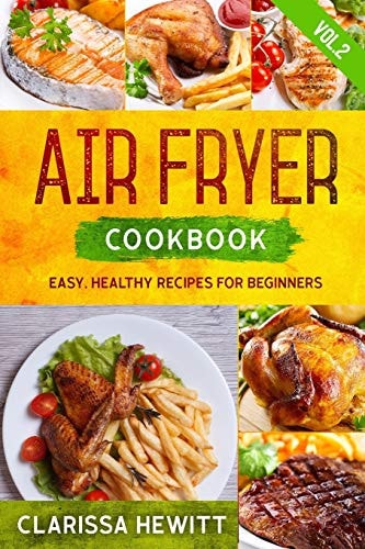 Air Fryer Cookbook Easy, Healthy Recipes for Beginners (Vol. 2)