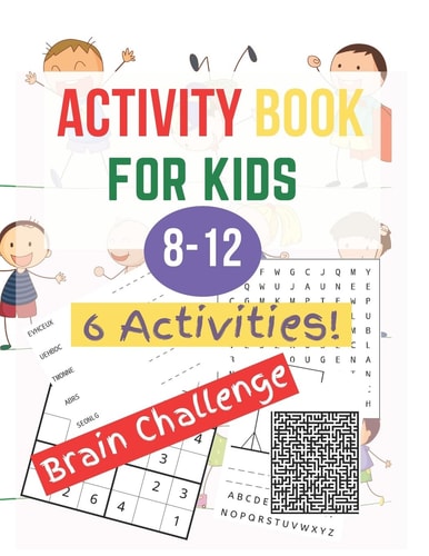 Activity Book for Kids 8-12 6 Activities : Word Search, Word Scramble, Mazes, Sudoku - Hangman ,Tic Tac Toe - Vacation Activities for Kids - Large Print with Solutions