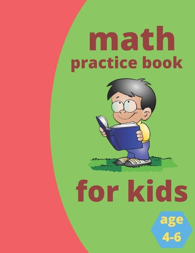 Math Practice Book for Kids Age 4-6 Number Tracing Practice Workbook for Kids Ages 4-6, and Math and Counting Activity Workbook for Preschoolers and Kindergarten; Lots of Numbers to Print and Trace