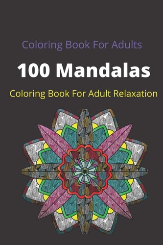 Mandala Coloring Book For Adults Coloring Pages For Meditation And Happiness