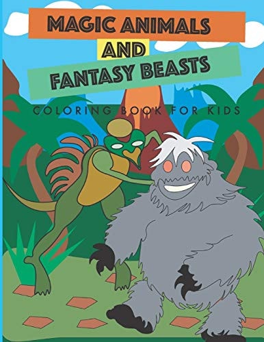 Magic Animals and Fantasy Beasts Coloring Book for Kids