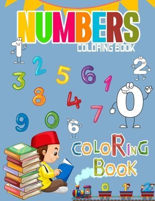 Numbers Coloring Book: Toddlers learn numbers - all with fun coloring.