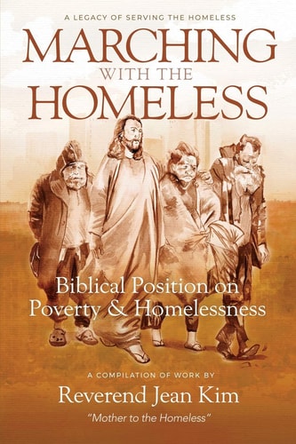 Marching with the Homeless Biblical Position on Poverty and Homelessness