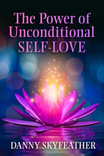 The Power of Unconditional Self-Love