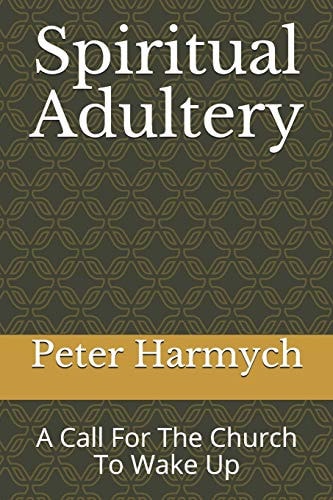 Spiritual Adultery A Call For The Church To Wake Up
