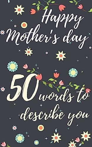 Happy Mother's Day 50 Words to Describe You Perfect Gift to Customize with Your Own Words - 50 Sentences to Fill in - Unique Gift for Mom - Order Now