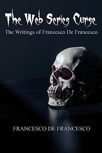 The Web Series Curse The Writings of Francesco De Francesco