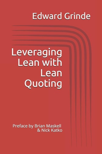 Leveraging Lean with Lean Quoting Preface by Brian Maskell and Nick Katko
