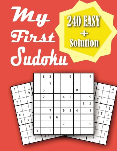 My First Sudoku Brain Games Book Sudoku for All Ages Teens, Easy Medium Hard With Solution, Sudoku Puzzle Book for Adults, Large Print Puzzles, The Super Sudoku Book For Smart Kids, A Collection Of Over 240 Sudoku Puzzles