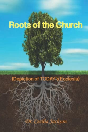 Roots of the Church (Depiction of TODAY's Ecclesia)