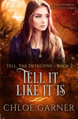 Tell It Like It Is A Paranormal Detective Series