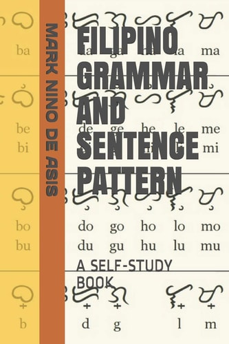 Filipino Grammar and Sentence Pattern A Self-Study Book